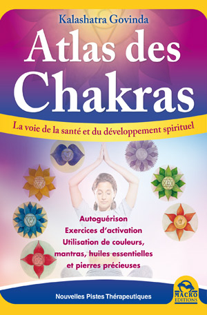 atlas des chakras - Kalashatra Govinda - macro editions