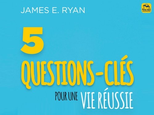 Pourquoi poser des questions ? ... surtout les 5 plus importantes !