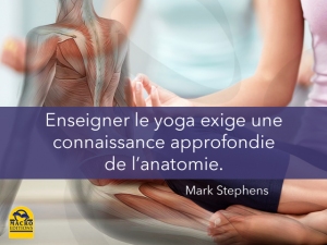 Le yoga exige de ses professeurs une parfaite maîtrise de l’anatomie…