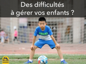 Des difficultés à gérer vos enfants ?