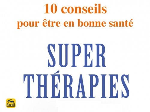 10 conseils pour être en bonne santé (super-thérapie)