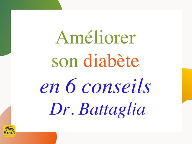 6 conseils du Dr. Battaglia pour vivre mieux avec son diabète