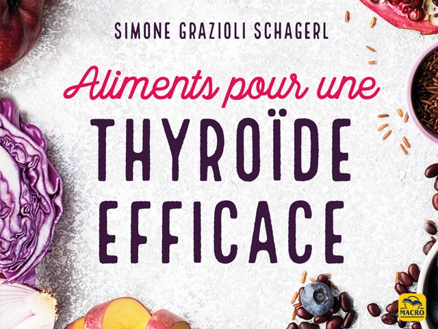 extrait du livre : aliments pour une thyroide efficace