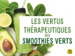 Un système immunitaire au top avec et les « smoothies verts » : propriétés curatives et bienfaits