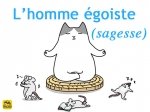 L’homme égoïste (sagesse)