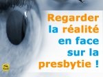 Regarder la réalité en face sur la presbytie !