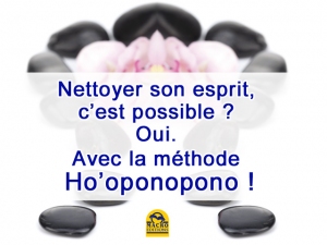 Nettoyer son esprit, c’est possible ? Avec la méthode Ho’oponopono