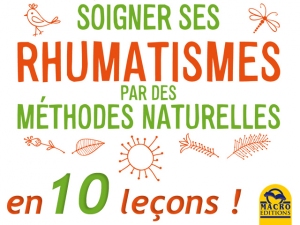 10 points fondamentaux pour soigner naturellement ses rhumatismes