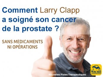 L'incroyable bataille (et compréhension) du cancer de la prostate du Dr Larry Clapp