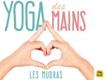 Mudras des mains (yoga), exerçons nous !