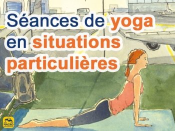 Séances de yoga en situations particulières