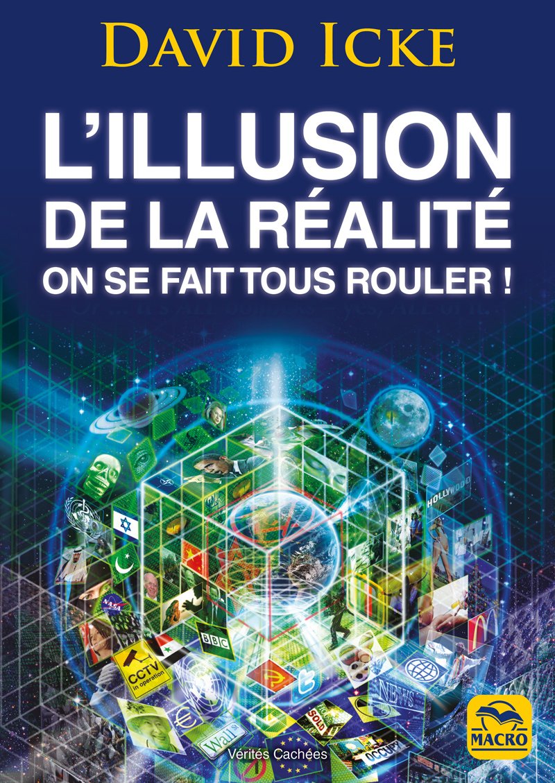 Où La Réalité Dépasse La Fiction Mots Croisés L'Illusion de la Réalité - un LIVRE de David Icke chez Macro Editions
