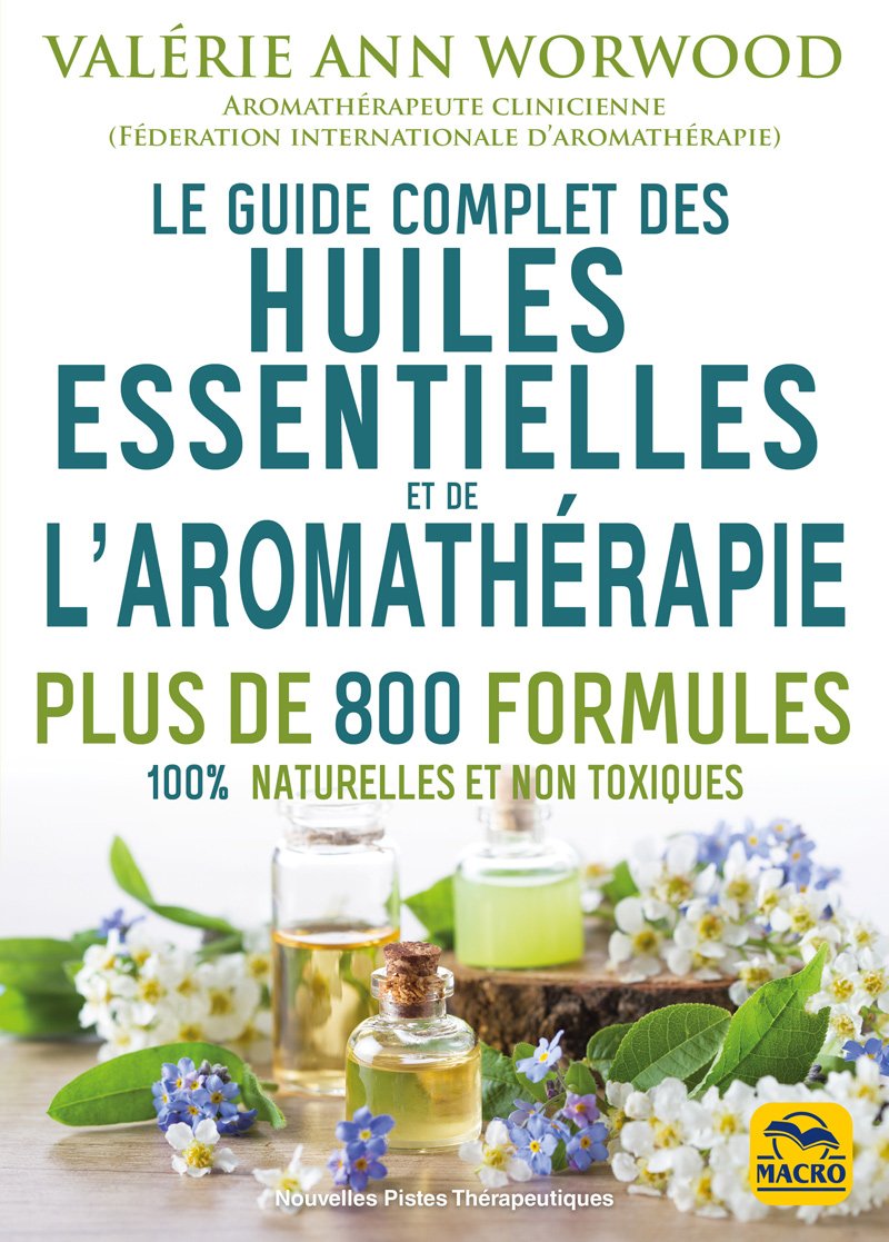 Le guide complet des huiles essentielles et l'aromathérapie  EBOOK