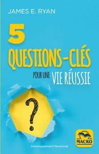 5 questions-clés pour une vie réussie - Livre