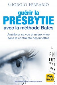 Guérir la presbytie avec la méthode Bates (2018) - Livre