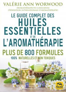 Le guide complet des huiles essentielles et l'aromathérapie (kindle)