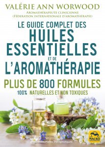 Le guide complet des huiles essentielles et de l'aromathérapie - Livre