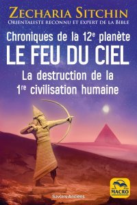 Le feu du ciel : chroniques de la 12e planète - Livre