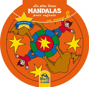 Les plus beaux Mandalas pour les enfants - serie n°1 - Volume Orange - le cirque - Livre
