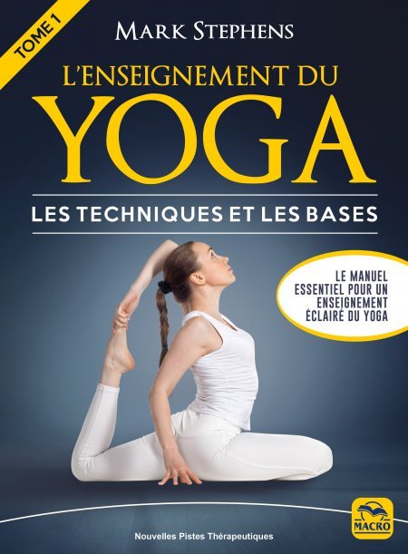 L'Enseignement du Yoga: Les techniques et les bases - Livre