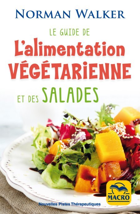 Le guide de l'alimentation végétarienne et des salades - Ebook