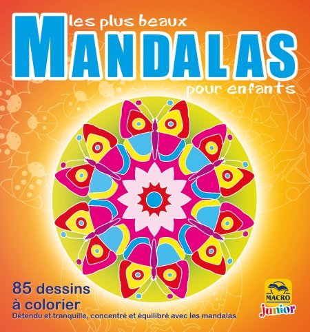 Les plus beaux mandalas pour enfants: 85 dessins à colorier - Livre