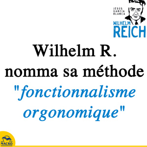 wilhelm Reich et sa méthode du fonctionnalisme orgonomique - orgone